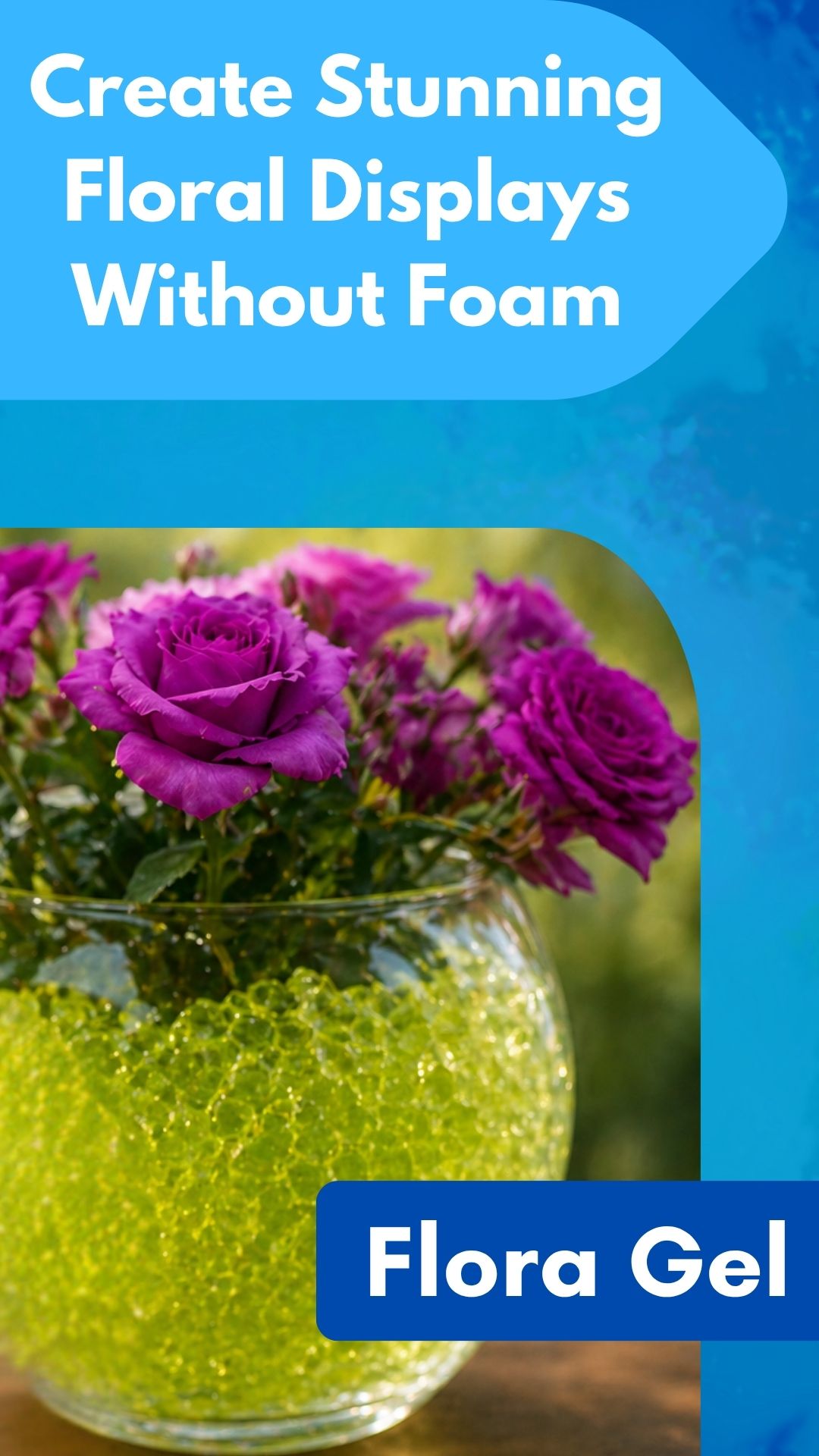 Create Stunning Floral Displays Without Foam: Discover Flora Gel