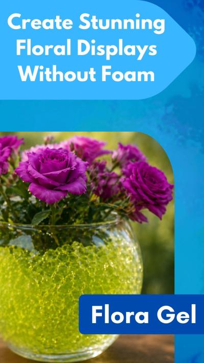 Create Stunning Floral Displays Without Foam: Discover Flora Gel